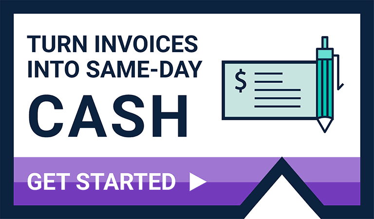 Orange County invoice factoring Turn invoices into same day cash. Get started.